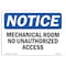 Signmission OSHA Sign, 10" H, Rigid Plastic, NOTICE Mechanical Room No Unauthorized Access Sign, Landscape OS-NS-P-1014-L-15949 - alternate 1